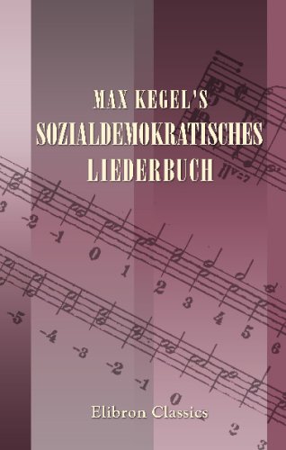 Max Kegel's sozialdemokratisches Liederbuch von Adamant Media Corporation