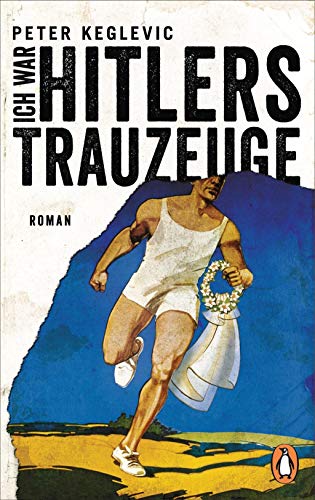 Ich war Hitlers Trauzeuge: Roman von PENGUIN VERLAG