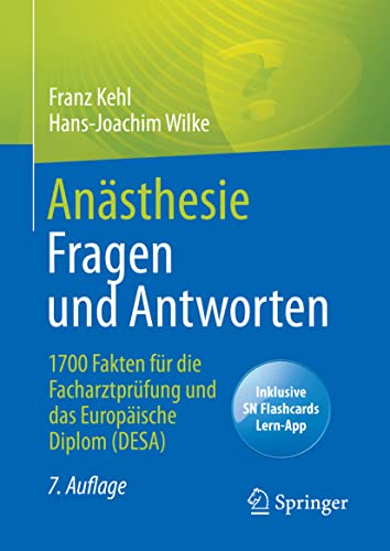 Anästhesie Fragen und Antworten: 1700 Fakten für die Facharztprüfung und das Europäische Diplom (DESA)