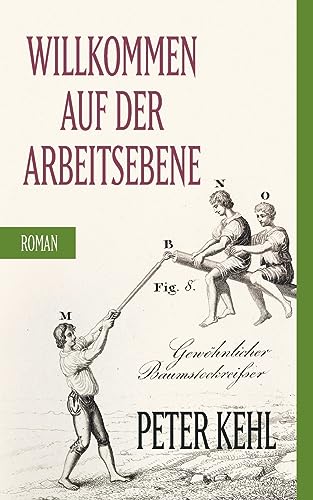Willkommen auf der Arbeitsebene: Roman von Books on Demand