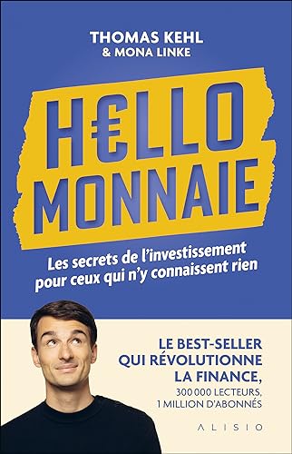 Hello Monnaie: Les secrets de l’investissement pour ceux qui n’y connaissent rien