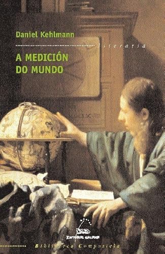 A medición do mundo (Biblioteca Compostela de Narrativa Europea, Band 3)