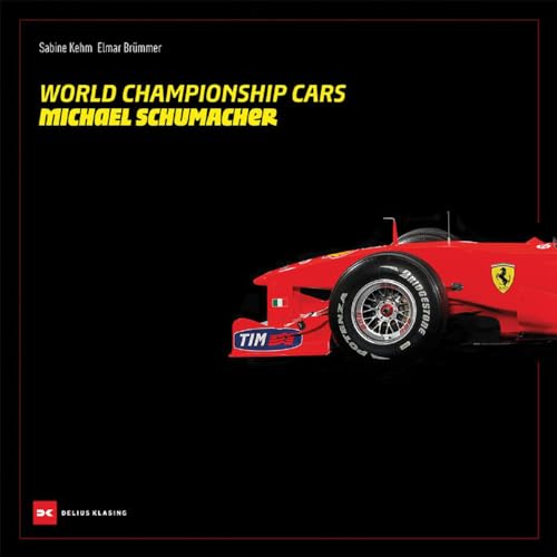 World Championship Cars Michael Schumacher von Delius Klasing Verlag