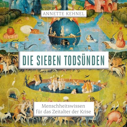 Die sieben Todsünden: Menschheitswissen für das Zeitalter der Krise von Hierax Medien