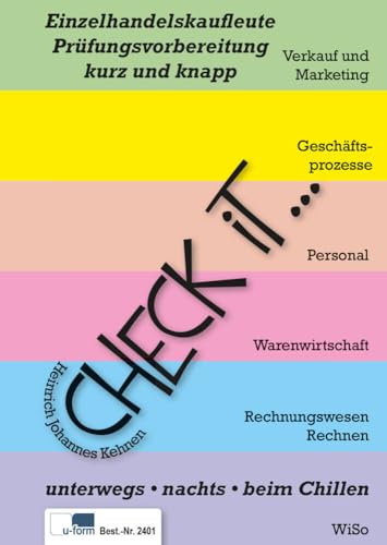 Check iT - Einzelhandelskaufleute: Prüfungsvorbereitung, kurz und knapp von U-Form Verlag