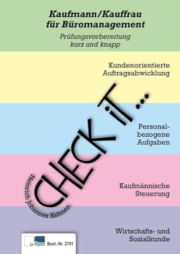 Check iT - Kaufleute für Büromanagement: Prüfungsvorbereitung, kurz und knapp von U-Form Verlag