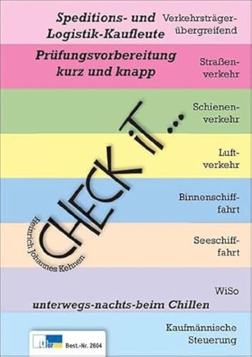 Check iT - Spedition und Logistik: Prüfungsvorbereitung, kurz und knapp