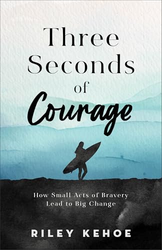 Three Seconds of Courage: How Small Acts of Bravery Lead to Big Change Three Seconds of Courage: How Small Acts of Bravery Lead to Big Change von Baker Books, a division of Baker Publishing Group