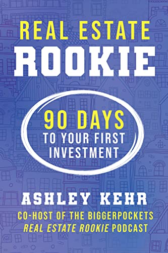 Real Estate Rookie: 90 Days to Your First Investment von Biggerpockets Publishing, LLC