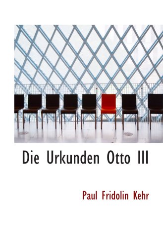 Die Urkunden Otto III