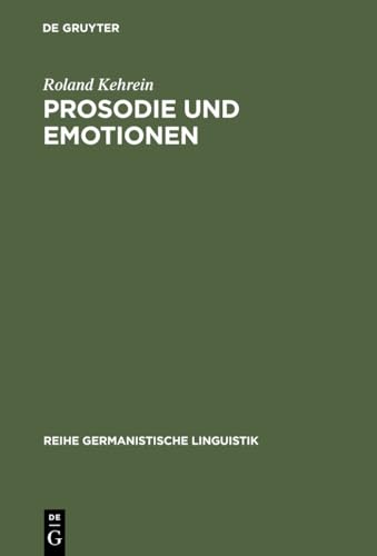 Prosodie und Emotionen (Reihe Germanistische Linguistik, 231, Band 231)