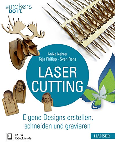 Lasercutting: Eigene Designs erstellen, schneiden und gravieren (#makers DO IT)