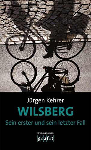 Wilsberg - Sein erster und sein letzter Fall: Kriminalroman Wilsberg - Sein erster und sein letzter Fall: Kriminalroman