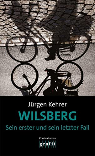 Wilsberg - Sein erster und sein letzter Fall: Kriminalroman