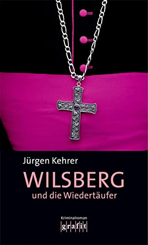 Wilsberg und die Wiedertäufer: Kriminalroman