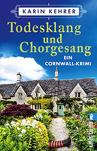Todesklang und Chorgesang: Ein Cornwall-Krimi | Cosy Crime in Miss-Marple-Manier (Bee Merryweather ermittelt, Band 1) von Ullstein Taschenbuch