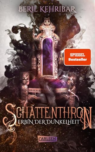 Schattenthron 1: Erbin der Dunkelheit: Romantasy über eine verborgene Thronanwärterin und einen dunklen Kronprinzen. Hochwertig veredelt! (1) von Carlsen