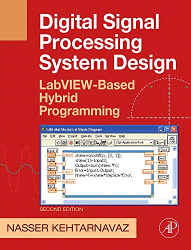 Digital Signal Processing System Design: LabVIEW-Based Hybrid Programming (Digital Signal Processing SET) von Academic Press