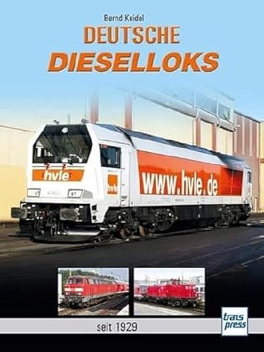 Deutsche Dieselloks: Seit 1929 Deutsche Dieselloks: Seit 1929 von Motorbuch Verlag