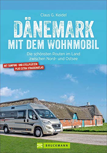 Dänemark mit dem Wohnmobil. Die schönsten Routen im Land zwischen Nord- und Ostsee. Der Wohnmobil-Reiseführer mit Straßenatlas, GPS-Koordinaten und Streckenleisten. Neu 2021