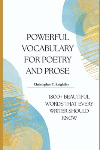 Powerful Vocabulary for Poetry and Prose: 1800+ Beautiful words that every writer should know von Independently published