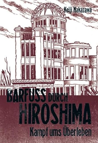 Barfuß durch Hiroshima 3: Meisterhaft erzähltes, autobiografisches Antikriegsdrama durch die Augen eines Kindes Barfuß durch Hiroshima 3: Meisterhaft erzähltes, autobiografisches Antikriegsdrama durch die Augen eines Kindes