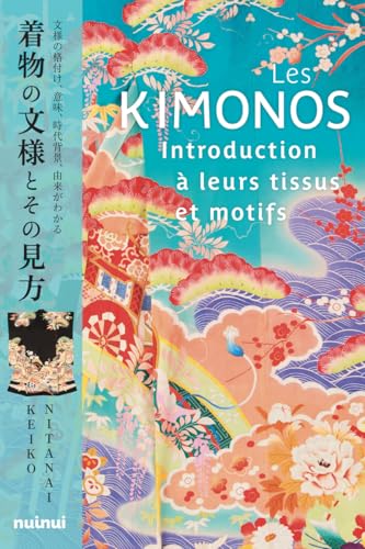 Les kimonos - Introduction à leurs tissus et motifs Les kimonos - Introduction à leurs tissus et motifs von NUINUI