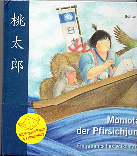 Momotaro der Pfirsichjunge - Ein japanisches Volksmärchen: Bilderbuch - Mit Origami-Papier und Faltanleitung