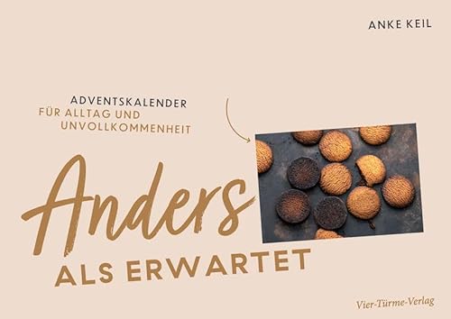 Anders als erwartet: Adventskalender für Alltag und Unvollkommenheit