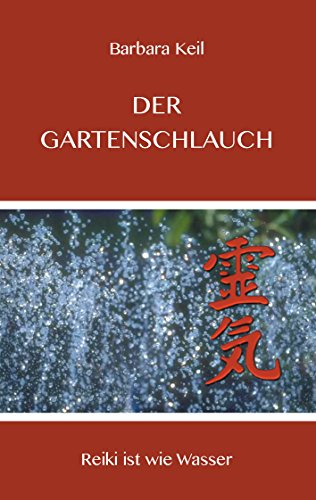 Der Gartenschlauch: Reiki ist wie Wasser