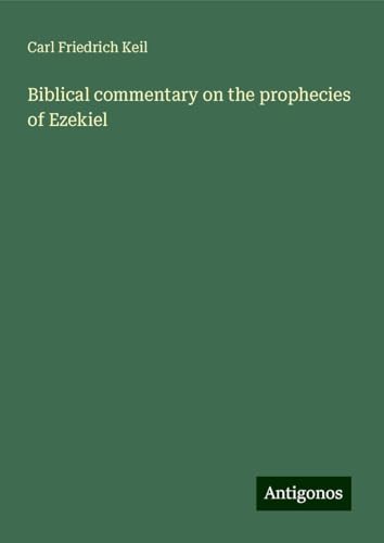 Biblical commentary on the prophecies of Ezekiel