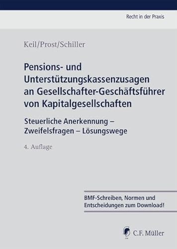 Pensions- und Unterstützungskassenzusagen an Gesellschafter-Geschäftsführer von Kapitalgesellschaften: Steuerliche Anerkennung - Fragestellungen aus der Praxis - Lösungswege (Recht in der Praxis)