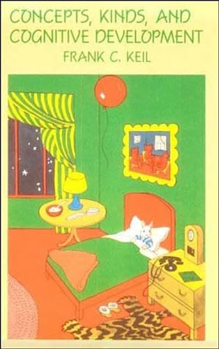 Concepts, Kinds, and Cognitive Development (Learning, Development, and Conceptual Change) von MIT Press