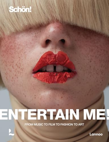 Entertain Me! by Schön Magazine: From Music to Film to Fashion to Art (Schön!)