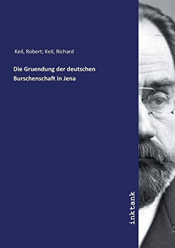 Die Gruendung der deutschen Burschenschaft in Jena von Inktank-Publishing