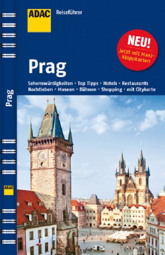 ADAC Reiseführer Prag: Architektur, Kirchen, Stadtbilder, Museen, Bühnen, Cafés, Nachtleben, Hotels, Restaurants