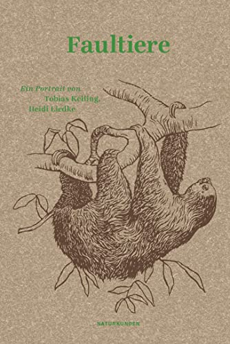 Faultiere: Ein Portrait (Naturkunden)