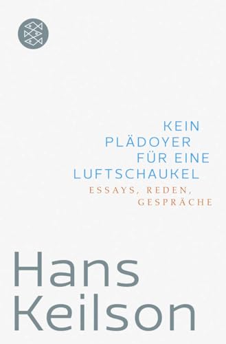 Kein Plädoyer für eine Luftschaukel: Essays, Reden, Gespräche von FISCHER Taschenbuch
