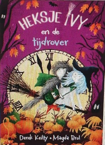 Heksje Ivy en de tijdrover von C. De Vries-Brouwers
