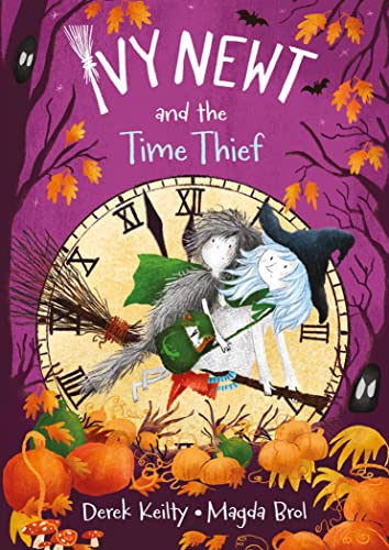 Ivy Newt and the Time Thief (Ivy Newt in Miracula, Band 2)
