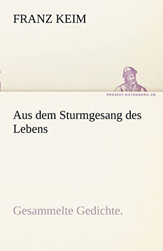 Aus dem Sturmgesang des Lebens: Gesammelte Gedichte. (TREDITION CLASSICS) von tredition