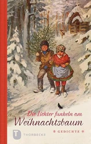 Die Lichter funkeln am Weihnachtsbaum: Gedichte Die Lichter funkeln am Weihnachtsbaum: Gedichte von Jan Thorbecke Verlag