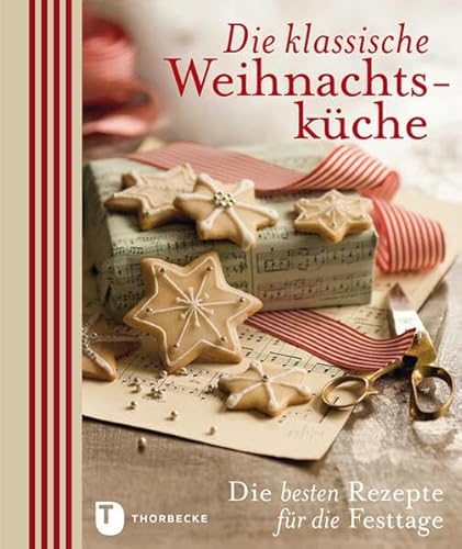 Die klassische Weihnachtsküche - Die besten Rezepte für die Festtage