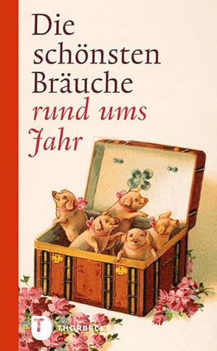 Die schönsten Bräuche rund ums Jahr Die schönsten Bräuche rund ums Jahr