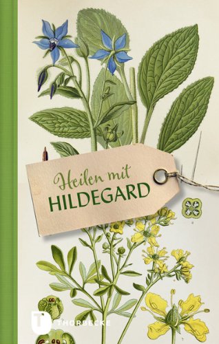 Heilen mit Hildegard von Thorbecke