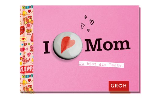 I love Mom: Du bist die Beste!