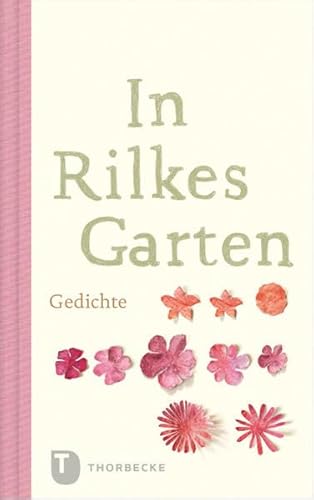 In Rilkes Garten: Gedichte In Rilkes Garten: Gedichte