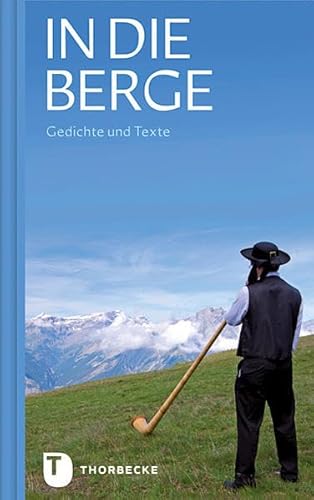 In die Berge - Gedichte und Texte In die Berge - Gedichte und Texte