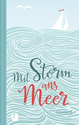 Mit Storm ans Meer: Gedichte