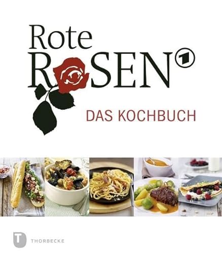 Rote Rosen - das Kochbuch von Thorbecke Jan Verlag